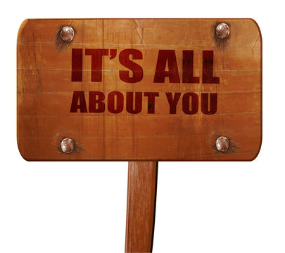 It's All About You, 3D Rendering, Text On Wooden Sign