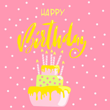 Greeting card with cake and candles. Birthday lettering. Vector illustration