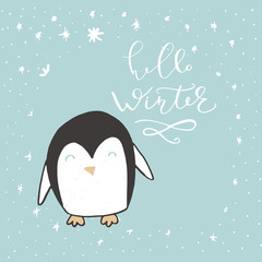 Funny penguin with hand drawn lettering, quote Hello Winter on snowy background. Cute  illustration for card, poster, t-shirt design, banner or home decor element. Vector typography.