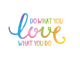 do what you LOVE what you do - obrazy, fototapety, plakaty
