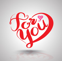 For you heart shaped lettering. Vector illustration for love valentine and wedding.