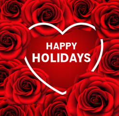 Holiday background with red roses and heart shape. Vector illustration