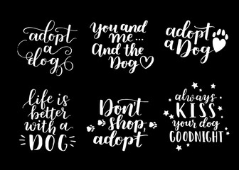 Dog adoption hand written lettering. Brush lettering quotes about the dog. Vector motivational saying ink on isolated background.