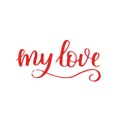Fototapeta na wymiar handwritten lettering quote about love to valentines day design or wedding invitation or poster, home decor and other, calligraphy vector illustration. red brush ink on white isolated background.