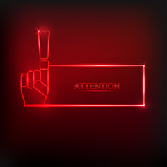 Exclamation mark icon with hand. Attention sign logo. Hazard warning symbol with neon frame for your text. Vector illustration.