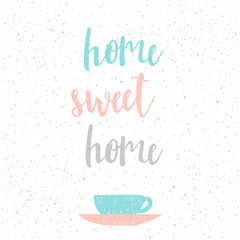 Home sweet home. Abstract lettering for card, invitation, t-shir