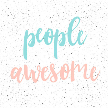People awesome. Handwritten lettering isolated on white
