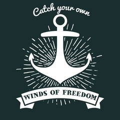 Summer vintage badge and quotes with anchor design element. catch your own winds of freedom.