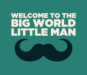 Welcome to the big world baby boy shower greeting invitation card with mustache design