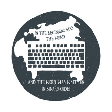 Hand drawn vintage keyboard. Sketch style. Vector illustration. T-shirt print. Poster. Logo. Hipster. Lettering. Inspiring Creative Motivation Quote. Retro badge. Emblem. Binary code. Word. World.