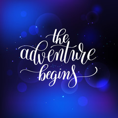 the adventure begins handwritten positive inspirational quote