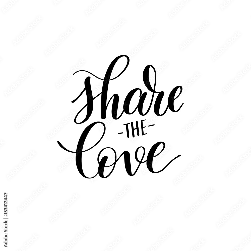 Poster share the love black and white hand written lettering about love