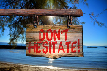 Don't hesitate!