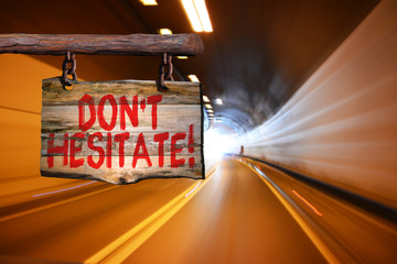 Don't hesitate!
