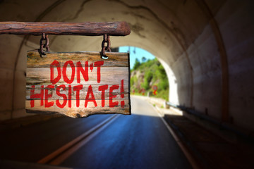 Don't hesitate!
