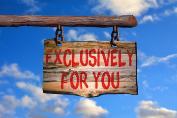 Exclusively for you