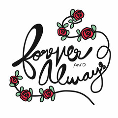 Forever and always word lettering and red roses illustration