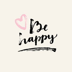 Be happy.  Valentine's day modern calligraphy card