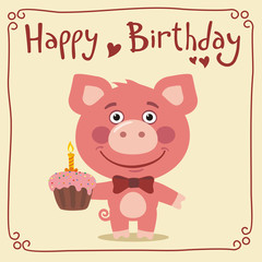 Happy birthday! Funny pig with birthday cake. Greeting card with pig in cartoon style.