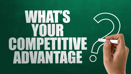 Whats Your Competitive Advantage?