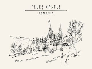 Fototapeta premium Sinaia, Romania, Europe. Peles castle. Neo-Renaissance architecture. Hand drawn vintage touristic postcard