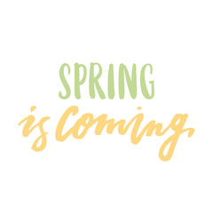 Fototapeta premium Spring is coming! The inscription handdrawing of ink on a white background. Vector Image. It can be used for website design, article, phone case, poster, t-shirt, mug etc.