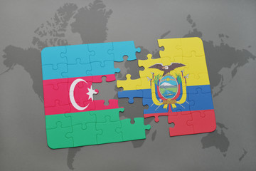 puzzle with the national flag of azerbaijan and ecuador on a world map