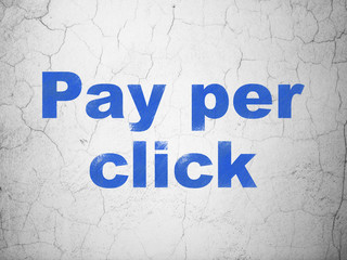 Marketing concept: Pay Per Click on wall background