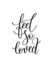 Obraz premium feel so loved black and white hand written lettering romantic qu