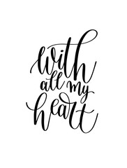 with all my heart black and white hand written lettering romanti