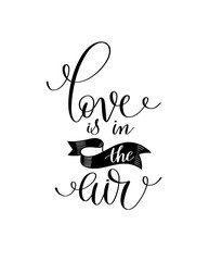 love is in the air black and white hand written lettering romant