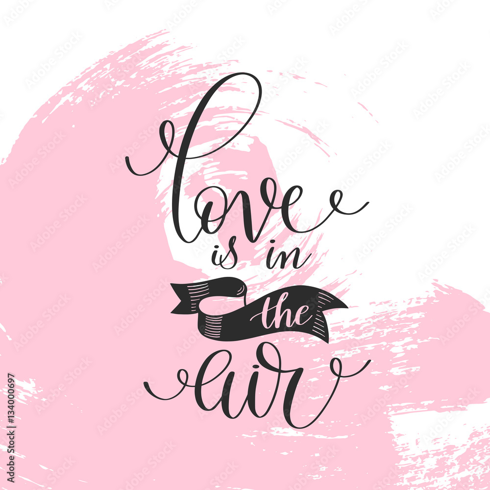 Canvas Prints love is in the air black and white hand written lettering