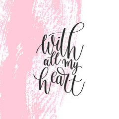 with all my heart black and white hand written lettering