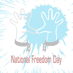 National Freedom Day. Freedom for all Americans. hands to each other. broken the shackles.