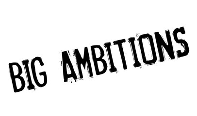 Big Ambitions rubber stamp