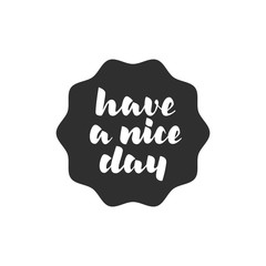 Have a Nice Day Hand Lettering Calligraphy Label