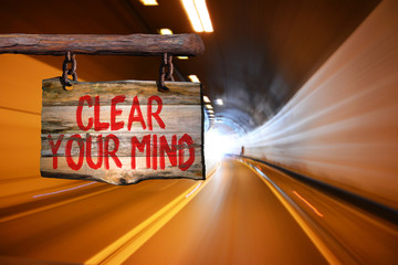 Clear your mind