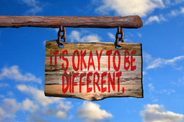 It's okay to be different.