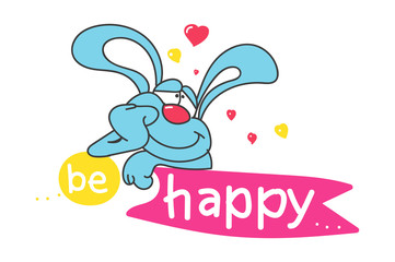 love the hare is based on the inscription, be happy. around the hearts. Hand lettering.  Vector printable poster with phrase.Design for clothing and cards. funny pictures.