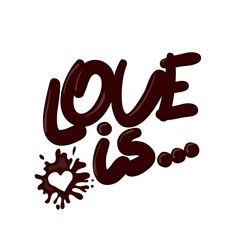 Realistic chocolate love is splash
