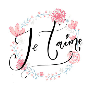 Je'taime. French phrase means I love you. Romantic quote, modern calligraphy. Vector quote on pibk flowers wreath.