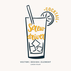 Modern hand drawn lettering label for alcohol cocktail Screwdriver.
