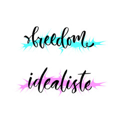 Freedom and idealiste holland world idealist. Inspirational modern calligraphy. T-shirt print vector design