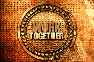 work together, 3D rendering, grunge metal stamp