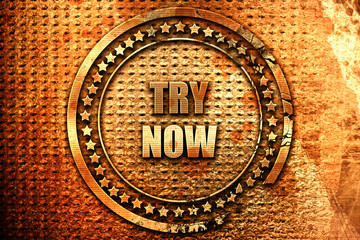 try now sign, 3D rendering, grunge metal stamp