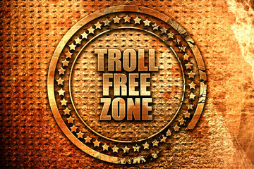 troll free zone, 3D rendering, grunge metal stamp