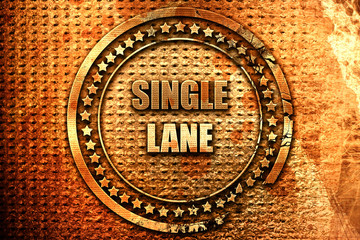 Single lane sign, 3D rendering, grunge metal stamp