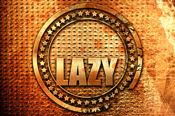 lazy, 3D rendering, grunge metal stamp