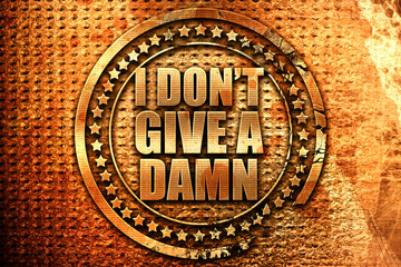 i don't give a damn, 3D rendering, grunge metal stamp