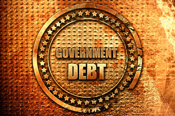 government debt, 3D rendering, grunge metal stamp